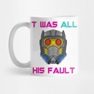 All Starlord's Fault Mug